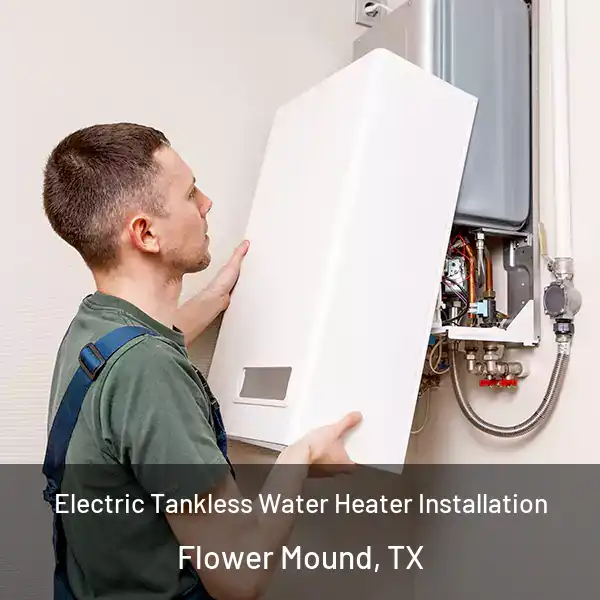  Electric Tankless Water Heater Installation Flower Mound, TX