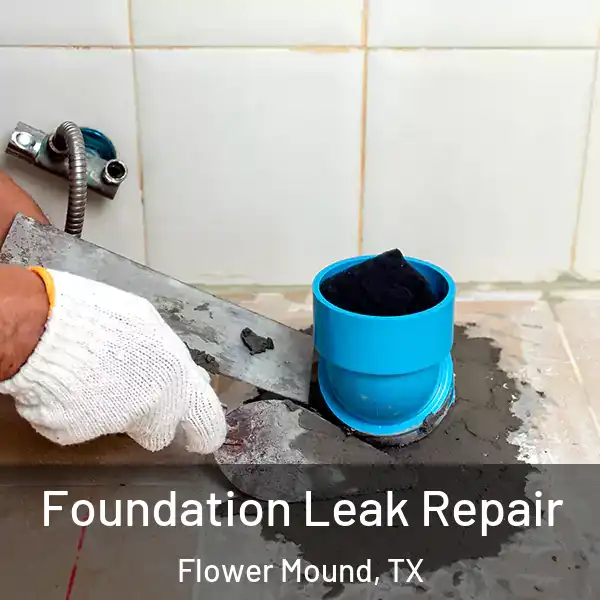  Foundation Leak Repair Flower Mound, TX