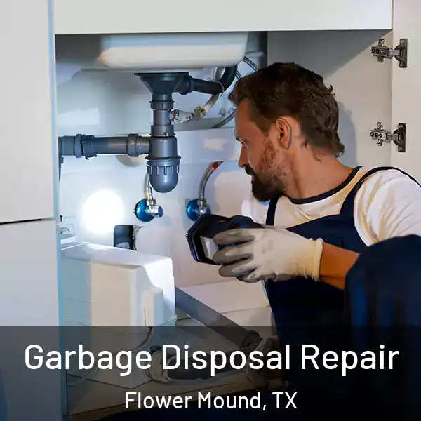  Garbage Disposal Repair Flower Mound, TX