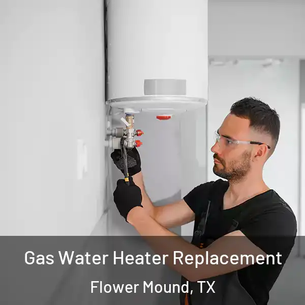  Gas Water Heater Replacement Flower Mound, TX
