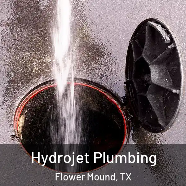  Hydrojet Plumbing Flower Mound, TX