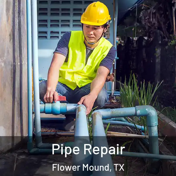  Pipe Repair Flower Mound, TX