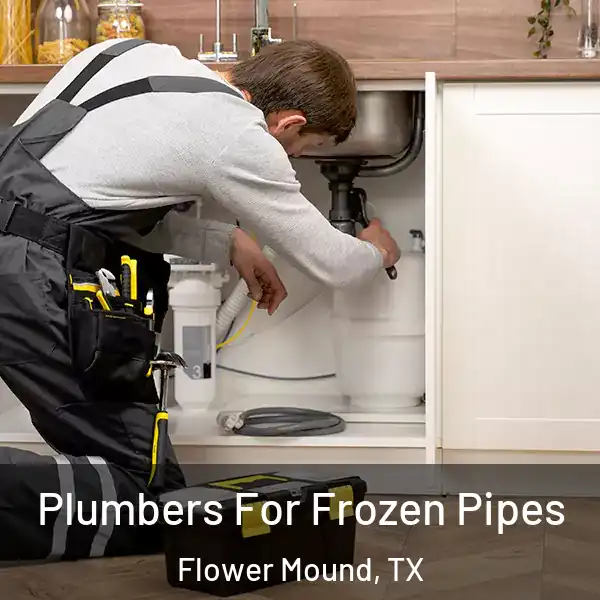  Plumbers For Frozen Pipes Flower Mound, TX