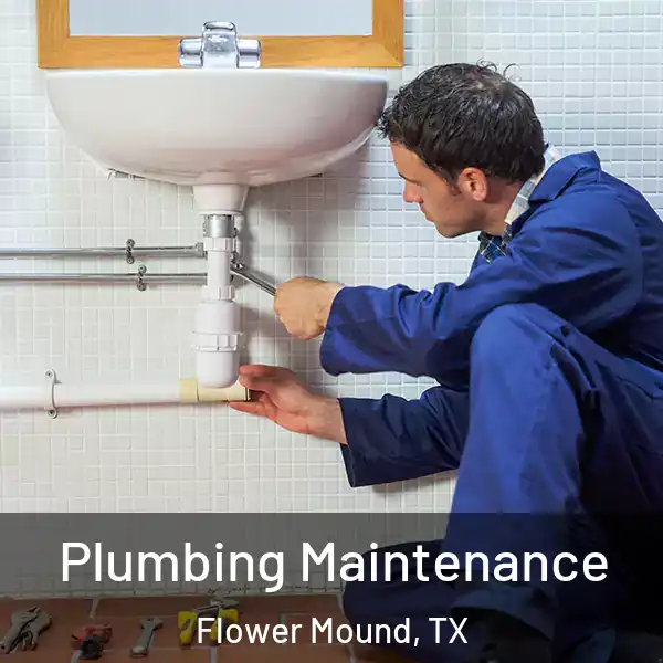  Plumbing Maintenance Flower Mound, TX