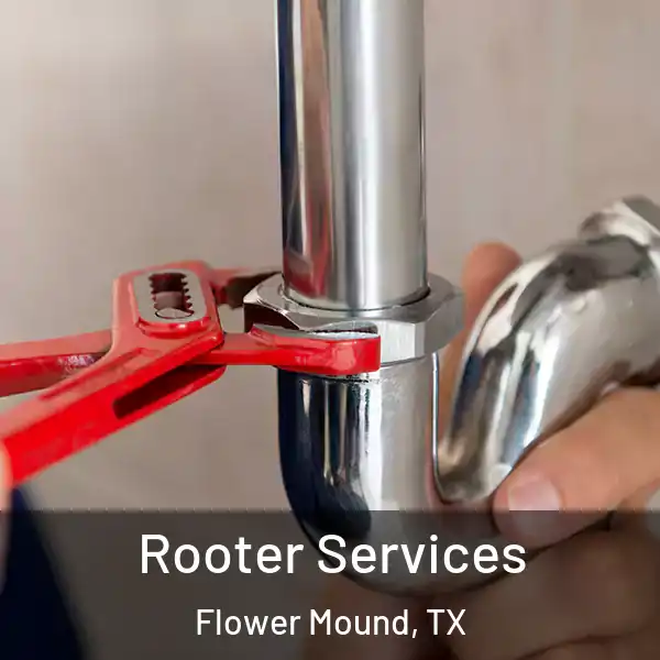  Rooter Services Flower Mound, TX