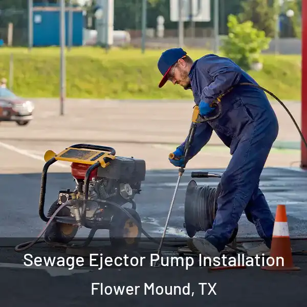 Sewage Ejector Pump Installation Flower Mound, TX