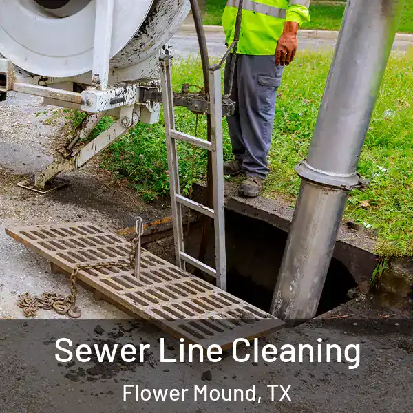  Sewer Line Cleaning Flower Mound, TX