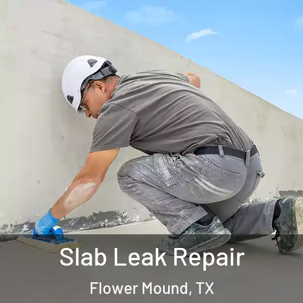  Slab Leak Repair Flower Mound, TX
