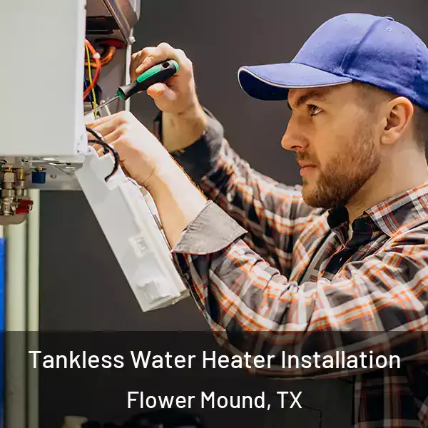  Tankless Water Heater Installation Flower Mound, TX