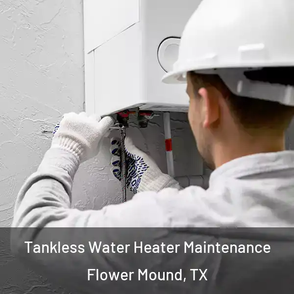  Tankless Water Heater Maintenance Flower Mound, TX