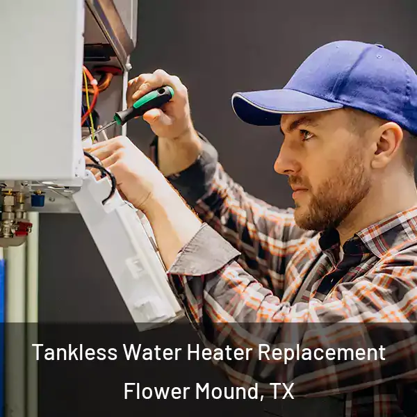  Tankless Water Heater Replacement Flower Mound, TX