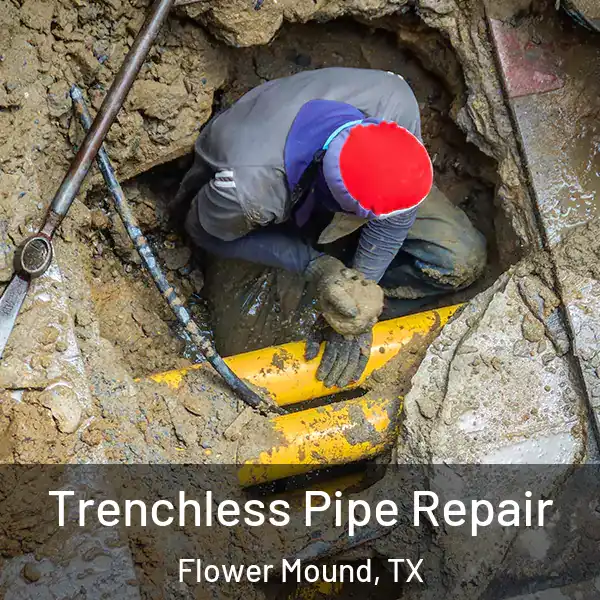  Trenchless Pipe Repair Flower Mound, TX