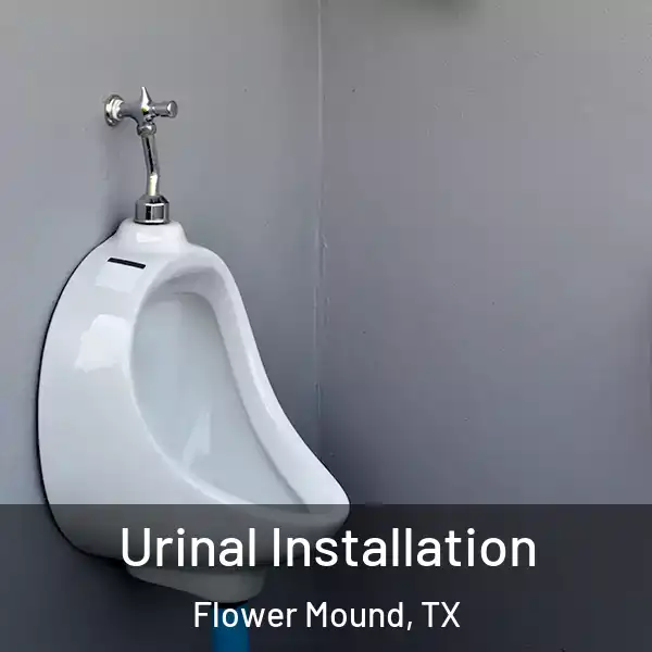  Urinal Installation Flower Mound, TX