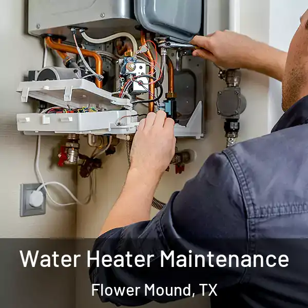  Water Heater Maintenance Flower Mound, TX