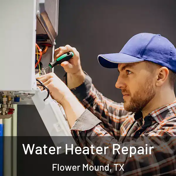  Water Heater Repair Flower Mound, TX