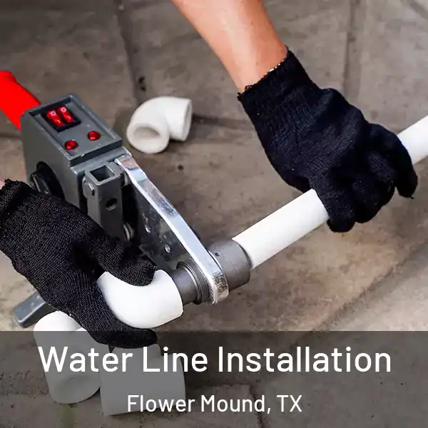  Water Line Installation Flower Mound, TX