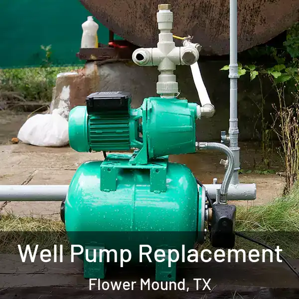  Well Pump Replacement Flower Mound, TX